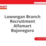 Lowongan Branch Recruitment Alfamart Bojonegoro