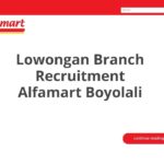 Lowongan Branch Recruitment Alfamart Boyolali