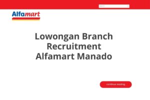 Lowongan Branch Recruitment Alfamart Manado