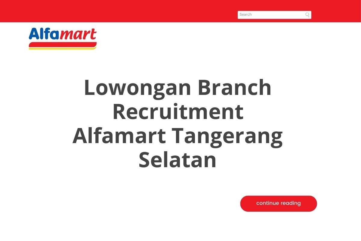 Lowongan Branch Recruitment Alfamart Tangerang Selatan