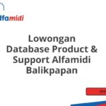 Lowongan Database Product & Support Alfamidi Balikpapan