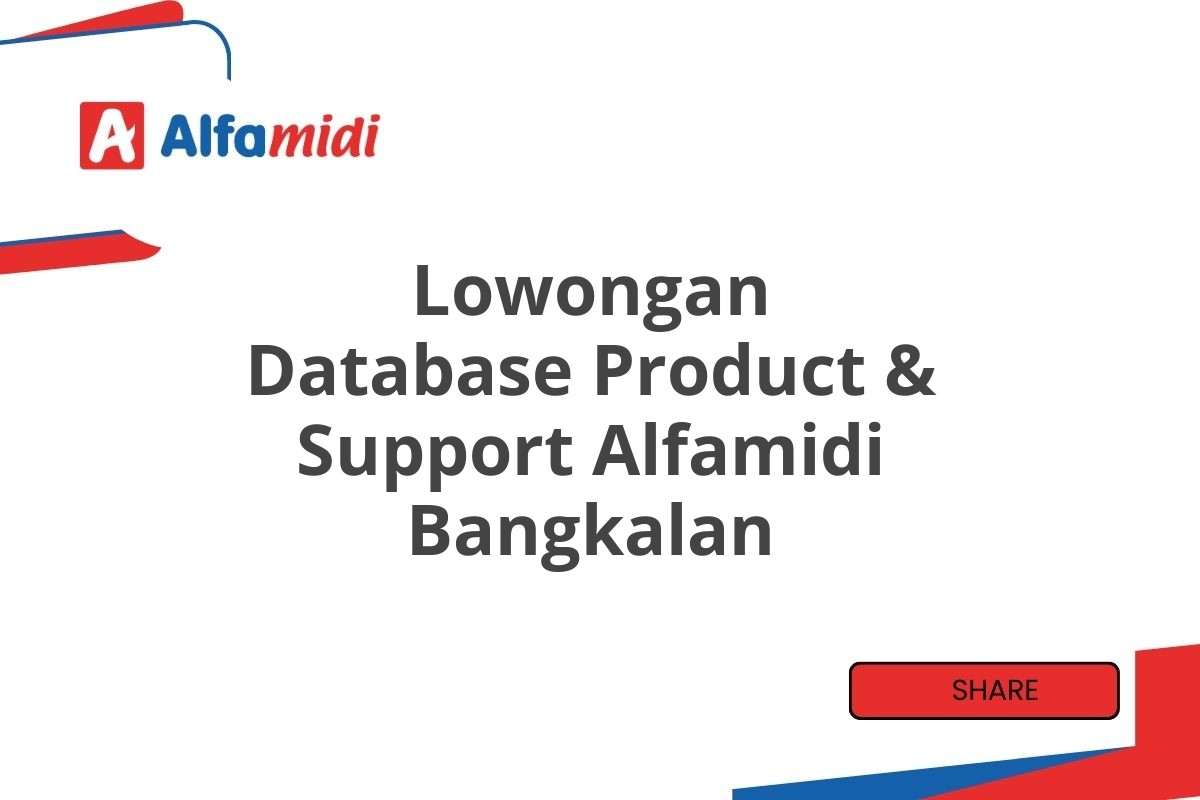 Lowongan Database Product & Support Alfamidi Bangkalan