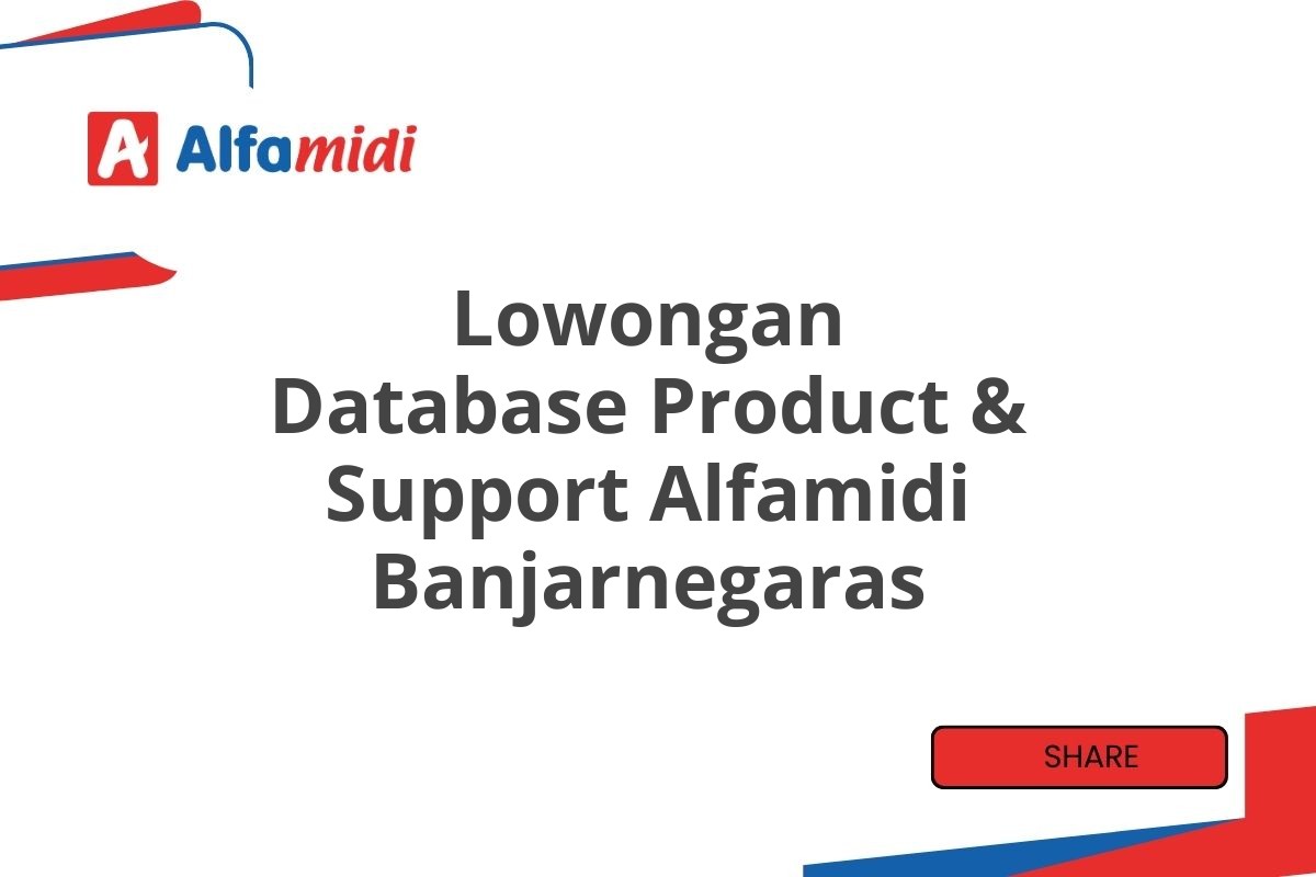 Lowongan Database Product & Support Alfamidi Banjarnegaras