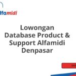 Lowongan Database Product & Support Alfamidi Denpasar