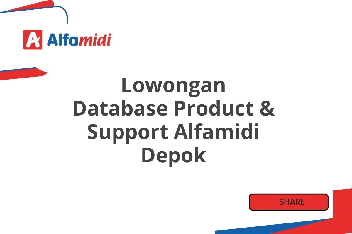 Lowongan Database Product & Support Alfamidi Depok