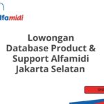 Lowongan Database Product & Support Alfamidi Jakarta Selatan