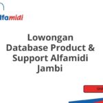 Lowongan Database Product & Support Alfamidi Jambi