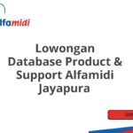 Lowongan Database Product & Support Alfamidi Jayapura