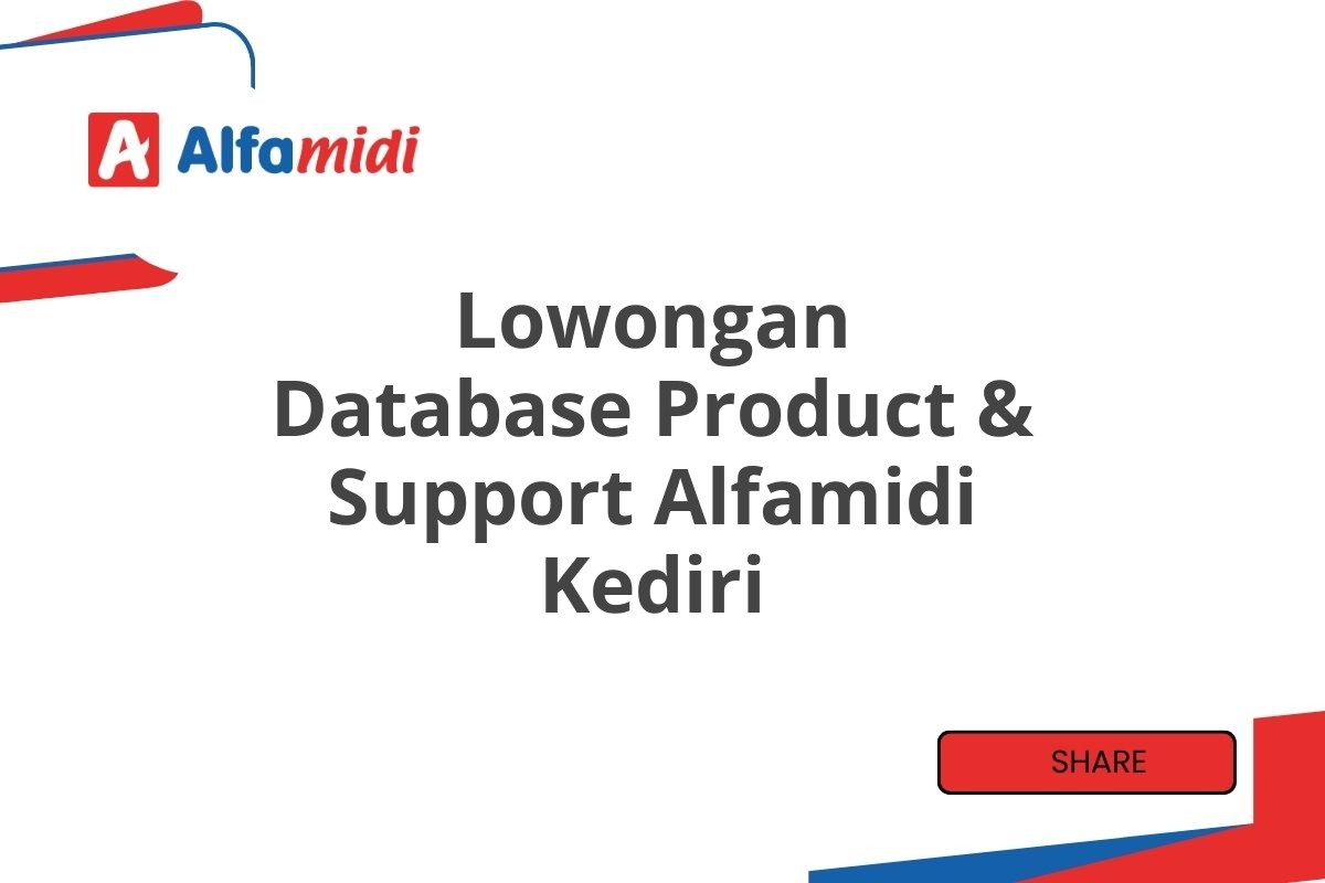 Lowongan Database Product & Support Alfamidi Kediri