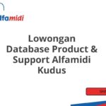 Lowongan Database Product & Support Alfamidi Kudus