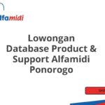 Lowongan Database Product & Support Alfamidi Ponorogo