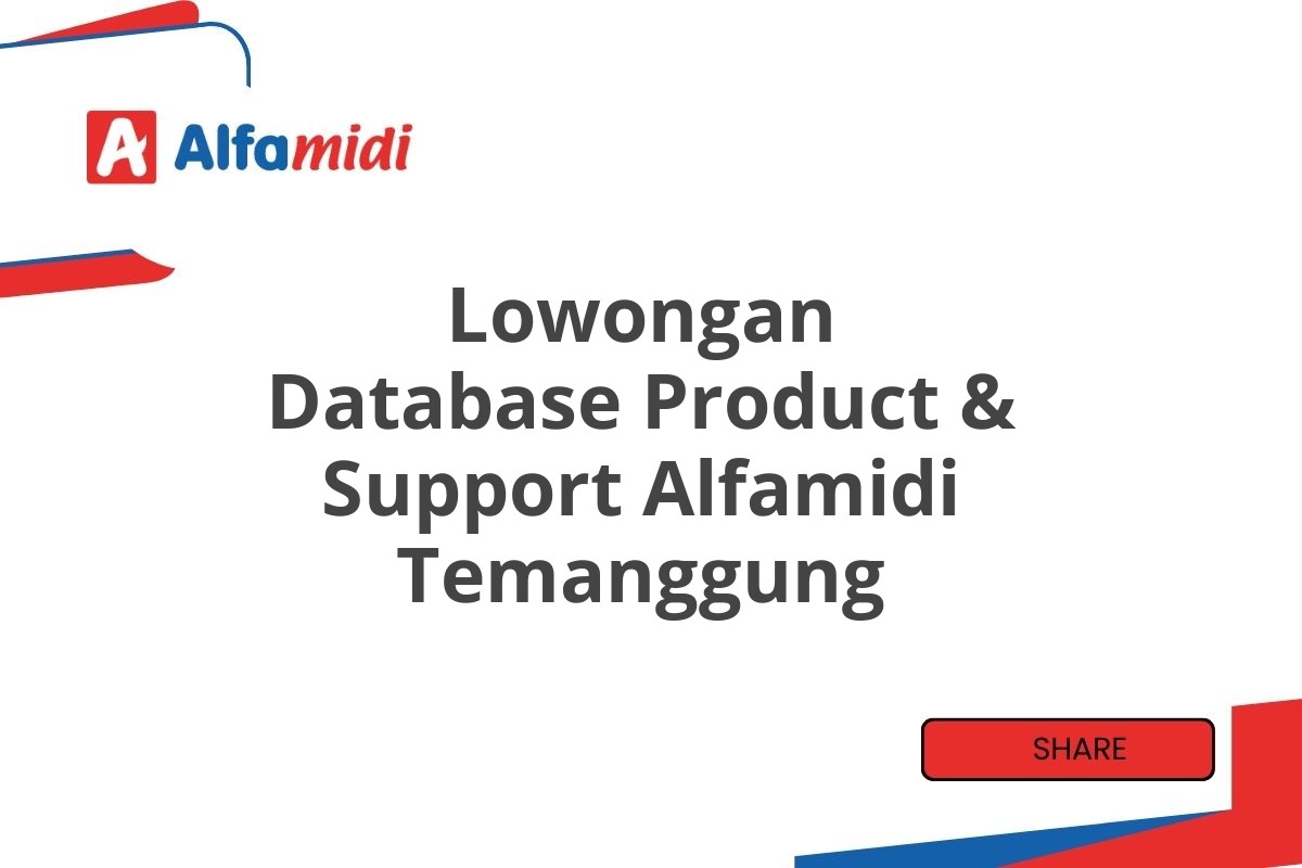 Lowongan Database Product & Support Alfamidi Temanggung