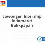 Lowongan Intership Indomaret Balikpapan