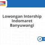 Lowongan Intership Indomaret Banyuwangi