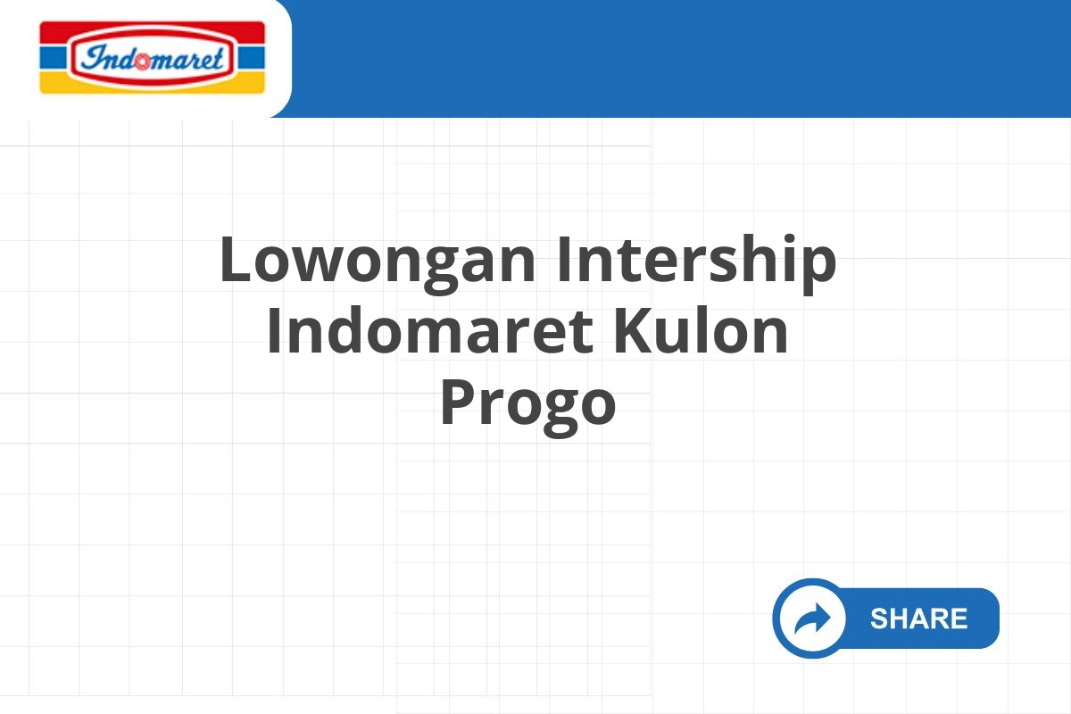 Lowongan Intership Indomaret Kulon Progo