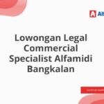 Lowongan Legal Commercial Specialist Alfamidi Bangkalan