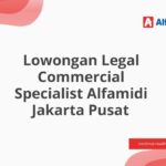 Lowongan Legal Commercial Specialist Alfamidi Jakarta Pusat