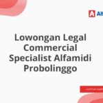 Lowongan Legal Commercial Specialist Alfamidi Probolinggo