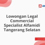 Lowongan Legal Commercial Specialist Alfamidi Tangerang Selatan