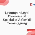 Lowongan Legal Commercial Specialist Alfamidi Temanggung