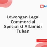 Lowongan Legal Commercial Specialist Alfamidi Tuban