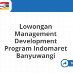 Lowongan Management Development Program Indomaret Banyuwangi