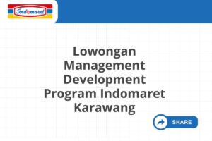 Lowongan Management Development Program Indomaret Karawang