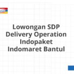 Lowongan SDP Delivery Operation Indopaket Indomaret Bantul