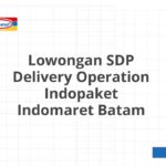 Lowongan SDP Delivery Operation Indopaket Indomaret Batam