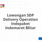 Lowongan SDP Delivery Operation Indopaket Indomaret Blitar