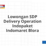 Lowongan SDP Delivery Operation Indopaket Indomaret Blora