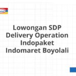 Lowongan SDP Delivery Operation Indopaket Indomaret Boyolali