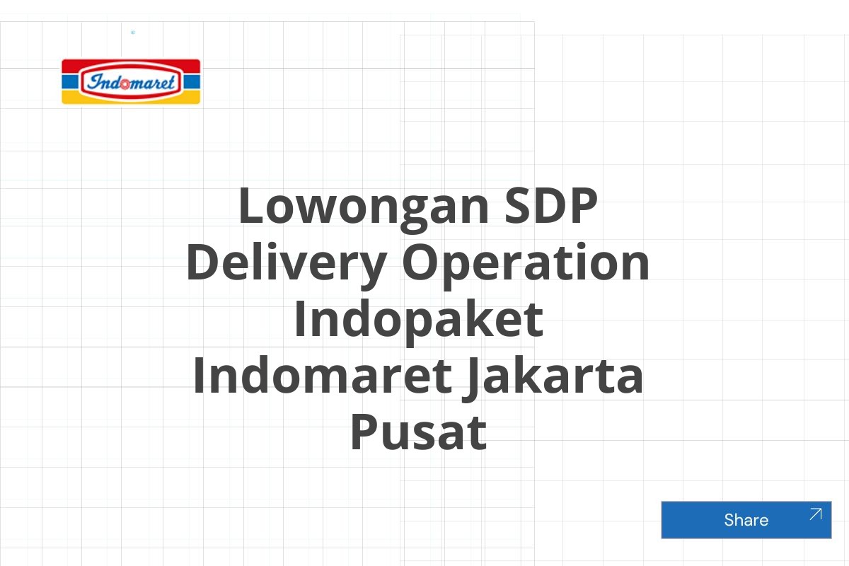 Lowongan SDP Delivery Operation Indopaket Indomaret Jakarta Pusat