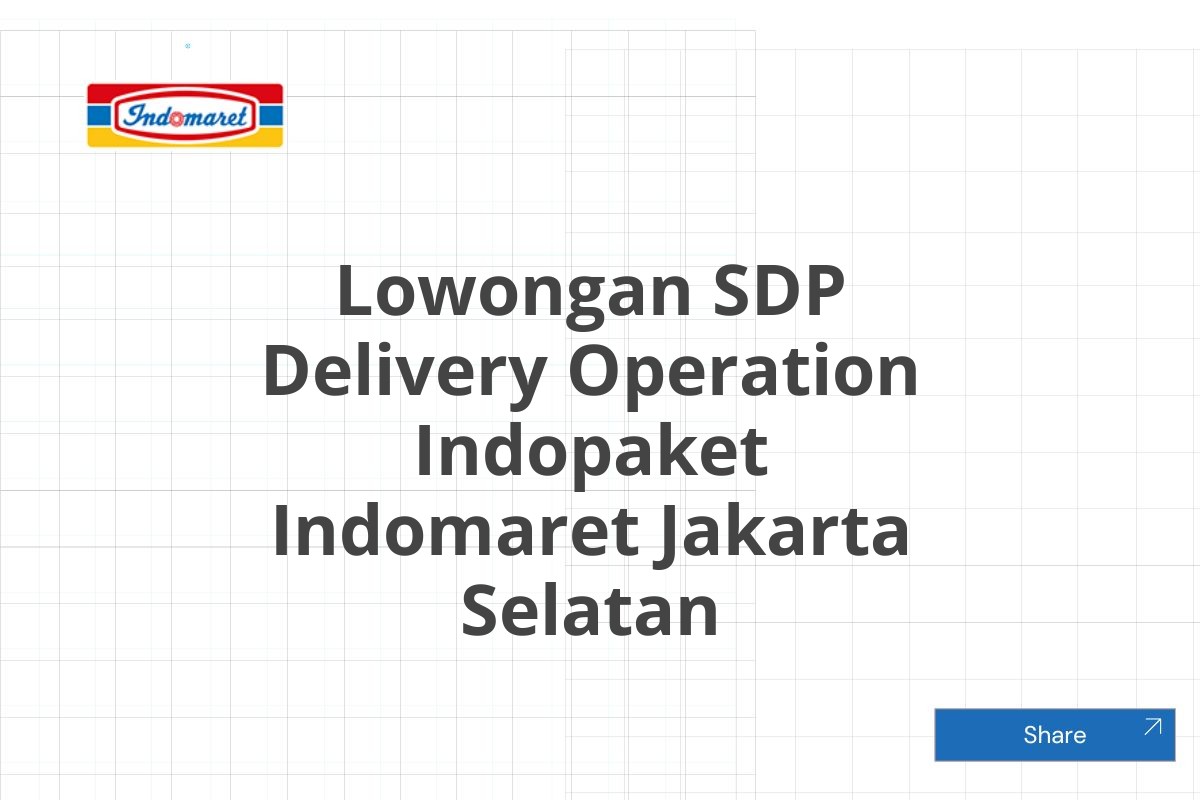 Lowongan SDP Delivery Operation Indopaket Indomaret Jakarta Selatan