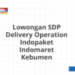 Lowongan SDP Delivery Operation Indopaket Indomaret Kebumen