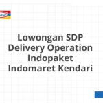 Lowongan SDP Delivery Operation Indopaket Indomaret Kendari