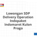 Lowongan SDP Delivery Operation Indopaket Indomaret Kulon Progo