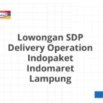 Lowongan SDP Delivery Operation Indopaket Indomaret Lampung