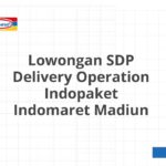 Lowongan SDP Delivery Operation Indopaket Indomaret Madiun