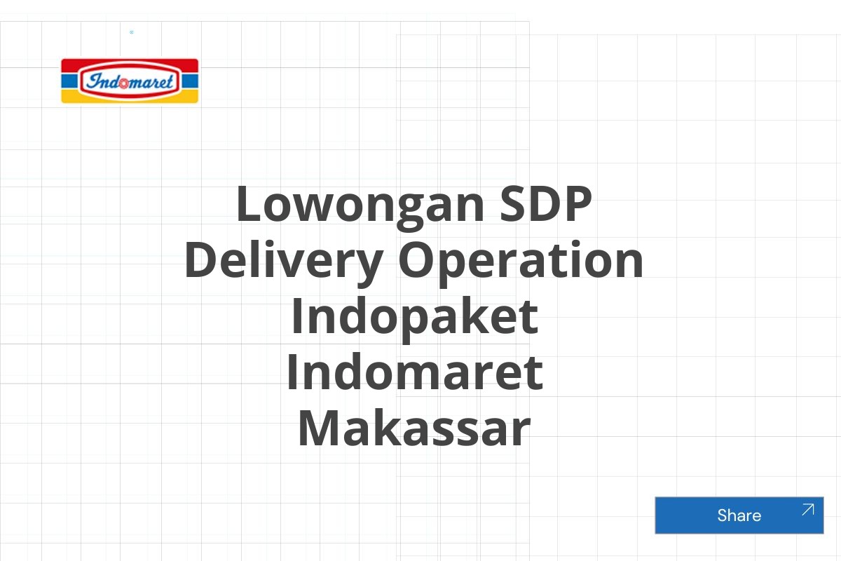 Lowongan SDP Delivery Operation Indopaket Indomaret Makassar