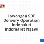 Lowongan SDP Delivery Operation Indopaket Indomaret Ngawi