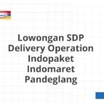 Lowongan SDP Delivery Operation Indopaket Indomaret Pandeglang