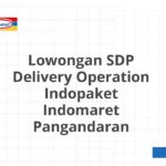 Lowongan SDP Delivery Operation Indopaket Indomaret Pangandaran