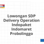 Lowongan SDP Delivery Operation Indopaket Indomaret Probolinggo