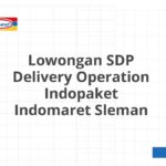 Lowongan SDP Delivery Operation Indopaket Indomaret Sleman