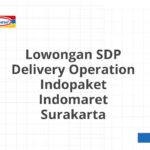 Lowongan SDP Delivery Operation Indopaket Indomaret Surakarta