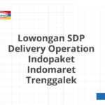 Lowongan SDP Delivery Operation Indopaket Indomaret Trenggalek