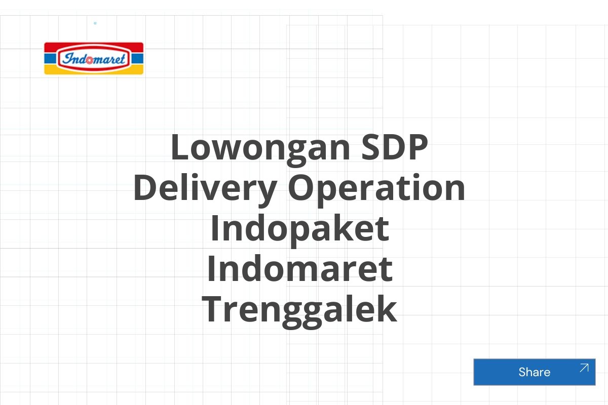 Lowongan SDP Delivery Operation Indopaket Indomaret Trenggalek