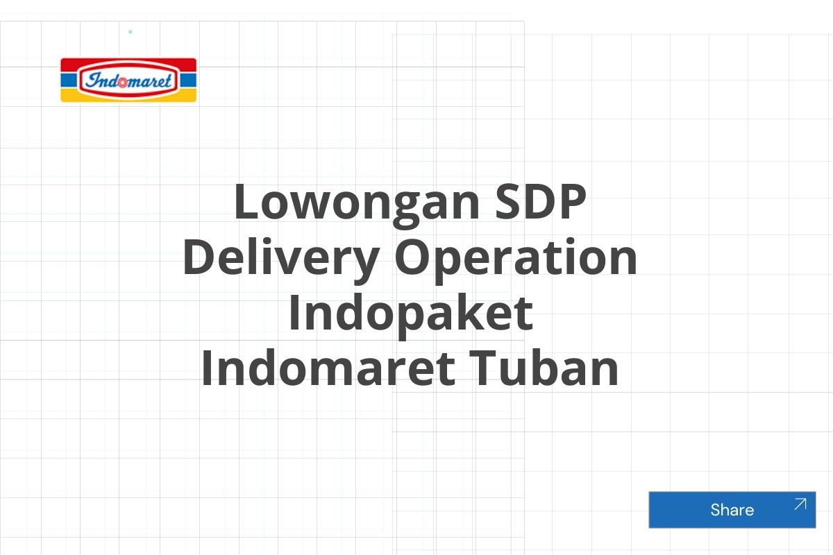 Lowongan SDP Delivery Operation Indopaket Indomaret Tuban