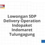 Lowongan SDP Delivery Operation Indopaket Indomaret Tulungagung